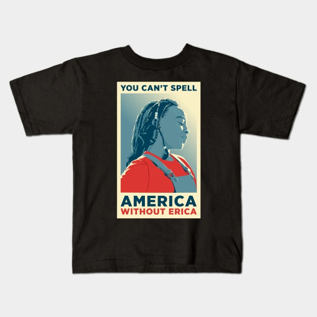 You can't spell America without Erica Kids T-Shirt by ArtMoore98